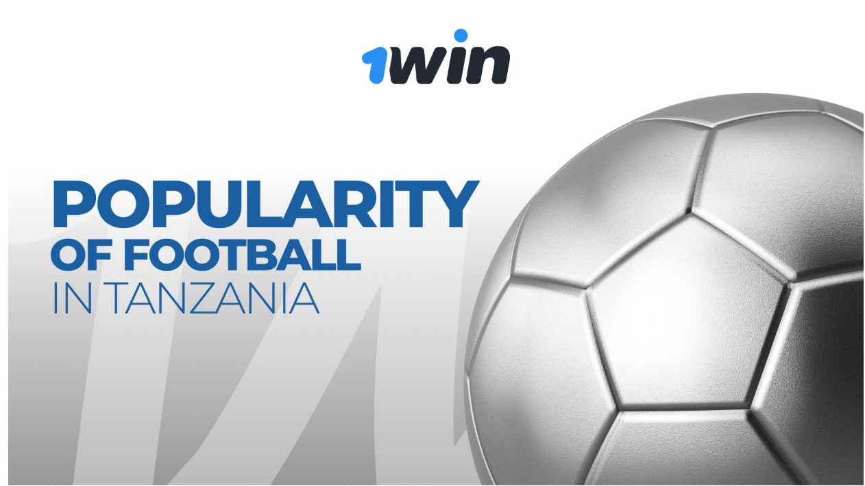 1Win and the Tanzanian Premier League (Ligi Kuu Bara): Football Passion, Sponsorship, and Fan Engagement